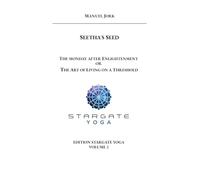 Seetha´s Seed: The Monday after Enlightenment or the Art of Living on a Treshold