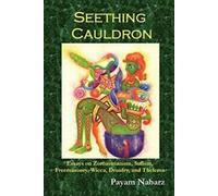 Seething Cauldron : Essays on Zoroastrianism, Su. Nabarz, Payam.
