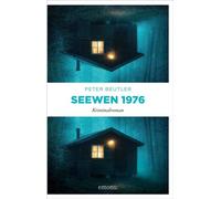 Seewen 1976 Das vergessene Massaker von Seewen - ein Rätsel der Schweizer Kriminalgeschichte - Kriminalroman - Peter Beutler - Emons Verlag - ebook (ePub) - Livre