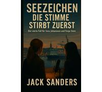 Seezeichen - Die Stimme stirbt zuerst: Der vierte Fall von Svea Johannsen und Fenja Stein - Ein Plön Krimi