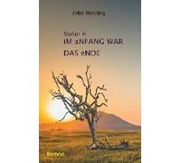 Sefan H. Im Anfang War Das Ende