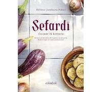 Sefardí. Cocinar la historia: Recetas de los judíos de España y la diáspora, desde el siglo XIII hasta nuestros días