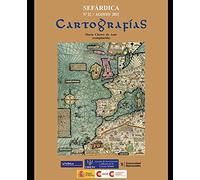 Sefárdica N°22 - Agosto 2015: Cartografías. Actas Del Vi Simposio Internacional