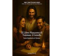 Sefer ha-Nistar shel Ta’oma Didymos "Il Libro Nascosto di Tommaso il Gemello": Parole Kabalistiche di Yehshuà