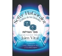 Sefer HaGoralot. Jaím Vital: El Libro del Sagrado Oráculo Hebreo de Ahitophel. Cábala y Adivinación