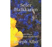 Sefer HaIkkarim: Joseph Albo's Fundamentals of Judaism