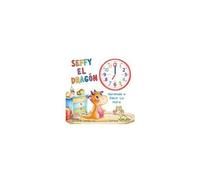 Seffy El Dragón, Aprende A Decir La Hora
