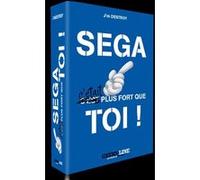 SEGA C'était plus fort que toi J'm Destroy (Auteur), Luc Bourcier (Préface)