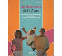 Segal Marilyn - Mio Figlio Cresce. Da 1 a 2 Anni. E