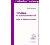 Segalen Et La Place Du Lecteur - Etudes De Stèles Et D'equipée