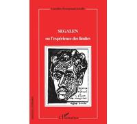 Segalen ou l'expérience des limites - Caroline Fourgeaud-Laville - L'harmattan - broché - Biographie