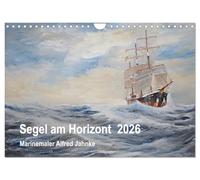 Segel am Horizont - Marinemaler Alfred Jahnke (Wandkalender 2026 DIN A4 quer), CALVENDO Monatskalender: Seefahrer-Romantik in stimmungsvollen Schiffsbildern