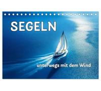 SEGELN - unterwegs mit dem Wind (Tischkalender 2026 DIN A5 quer), CALVENDO Monatskalender: Pure Freiheit auf dem Meer