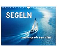 SEGELN - unterwegs mit dem Wind (Wandkalender 2026 DIN A4 quer), CALVENDO Monatskalender: Pure Freiheit auf dem Meer