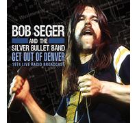 Bob Seger & Silver Bullet Band - Get Out of Denver [Import]