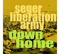 Seger Liberation Army - Down Home [Import]