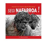 Segi Nafarroa ! Histoire(s) d’un club de rugby du Pays Basque - Georges Duzan - Atelier Des Brisants - relié - Beau livre