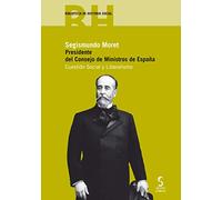 Segismundo Moret. Presidente del Consejo de Ministros de España: Cuestión Social y laboral