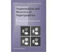 Segmentation and Recovery of Superquadrics, Computational Imaging and Vision Ales Jaklic, Ales Leonardis, Franc Solina (Auteur)