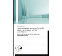 Segmentation automatique de textes arabes en unités minimales Halouani-M (Auteur)