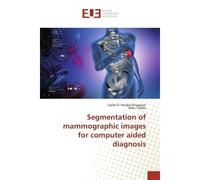 Segmentation of mammographic images for computer aided diagnosis - Kougoum - Universitaires Europeennes - broché - Essai