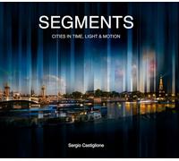 Segments: Cities in Time, Light and Motion