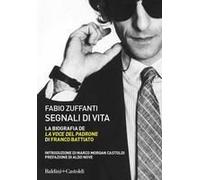 Segnali Di Vita. La Biografia De «La Voce Del Padrone» Di Franco Battiato
