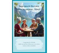 Segnapunti Burraco - Gioca, segna...Vinci!: Il segnapunti ufficiale delle tue partite di Burraco con amici, risate e dolci vendette!
