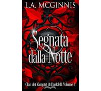 Segnata dalla Notte: Clan Dei Vampiri Di Darkfell: Volume I