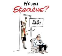 Ségolène ? Recueil de dessins au Canard Enchaîné - René Pétillon - Echo Des Savanes - cartonné - Bande dessinée