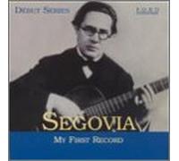 Segovia - Andre Segovia: My First Record