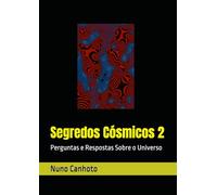 Segredos Cósmicos 2: Perguntas e Respostas Sobre o Universo