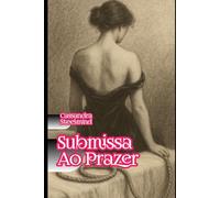 Segredos Molhados sob os Lençóis: Dez contos eróticos intensos, explícitos de prazer - para mulheres que gostam de sexo sem censura, fantasias ousadas e histórias que fazem gozar só de ler.