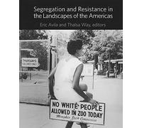 Segregation and Resistance in the Landscapes of the Americas