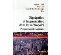 Ségrégation et fragmentation dans les métropoles Perspectives internationales - Marion Carrel - Presses Universitaires Du Septen-Trion - broché - Essai