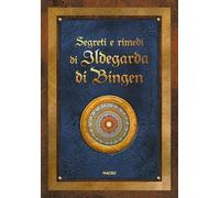 Segreti e rimedi di Ildegarda di Bingen