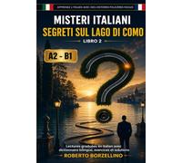Segreti sul Lago di Como: Apprenez l'italien avec des histoires policières faciles - A2/B1 (Misteri Italiani - Livre 2)