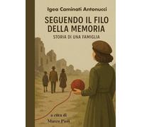 Seguendo il filo della memoria: Storia di una famiglia