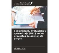 Seguimiento, evaluación y aprendizaje (MEL) en los proyectos de gestión de plagas