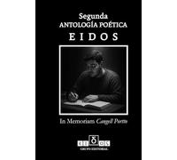 SEGUNDA ANTOLOGÍA POÉTICA EIDOS: In Memoriam Cangell Portto