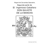 Segunda Parte de El Ingenioso Caballero Don Quijote de la Mancha - GRANDES CARACTERES - LETRA GRANDE - LARGE PRINT
