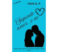 Segundo amor... o no: Una novela romántica contemporánea. Un romance maduro de segundas oportunidades con acción, giros inesperados y algún toque erótico.