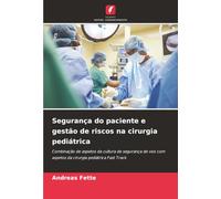 Segurança do paciente e gestão de riscos na cirurgia pediátrica: Combinação de aspetos da cultura de segurança de voo com aspetos da cirurgia pediátrica Fast Track