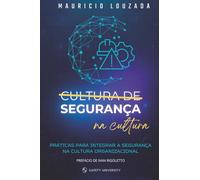 Segurança na Cultura: Práticas para integrar a Segurança na Cultura Organizacional