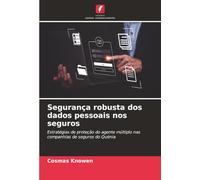 Segurança robusta dos dados pessoais nos seguros: Estratégias de proteção do agente múltiplo nas companhias de seguros do Quénia