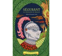 Ségurant, le chevalier au dragon - Emanuele Arioli - Belles Lettres - broché - Essai