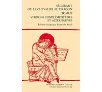 Ségurant ou le chevalier au dragon : Tome 2, Versions complémentaires et alternatives