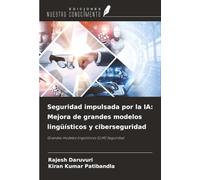 Seguridad impulsada por la IA: Mejora de grandes modelos lingüísticos y ciberseguridad: Grandes modelos lingüísticos (LLM) Seguridad