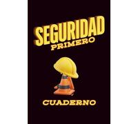 Seguridad Primero Cuaderno: Registro diario para inspecciones, planificación, prevención y control en el entorno laboral