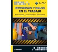 Seguridad y salud en el trabajo. Prevención, protección y bienestar